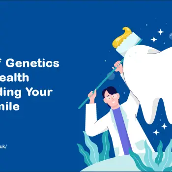 The Role of Genetics in Dental Health