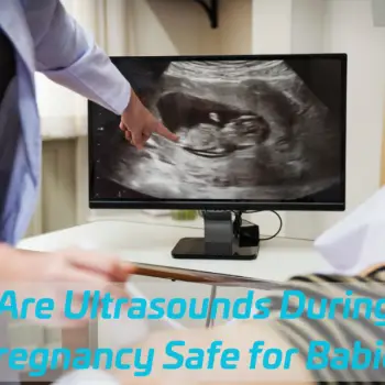 Are-Ultrasounds-During-Pregnancy-Safe-for-Babies
