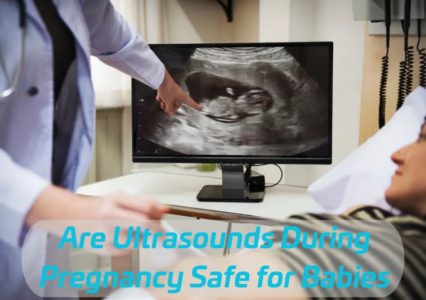 Are-Ultrasounds-During-Pregnancy-Safe-for-Babies