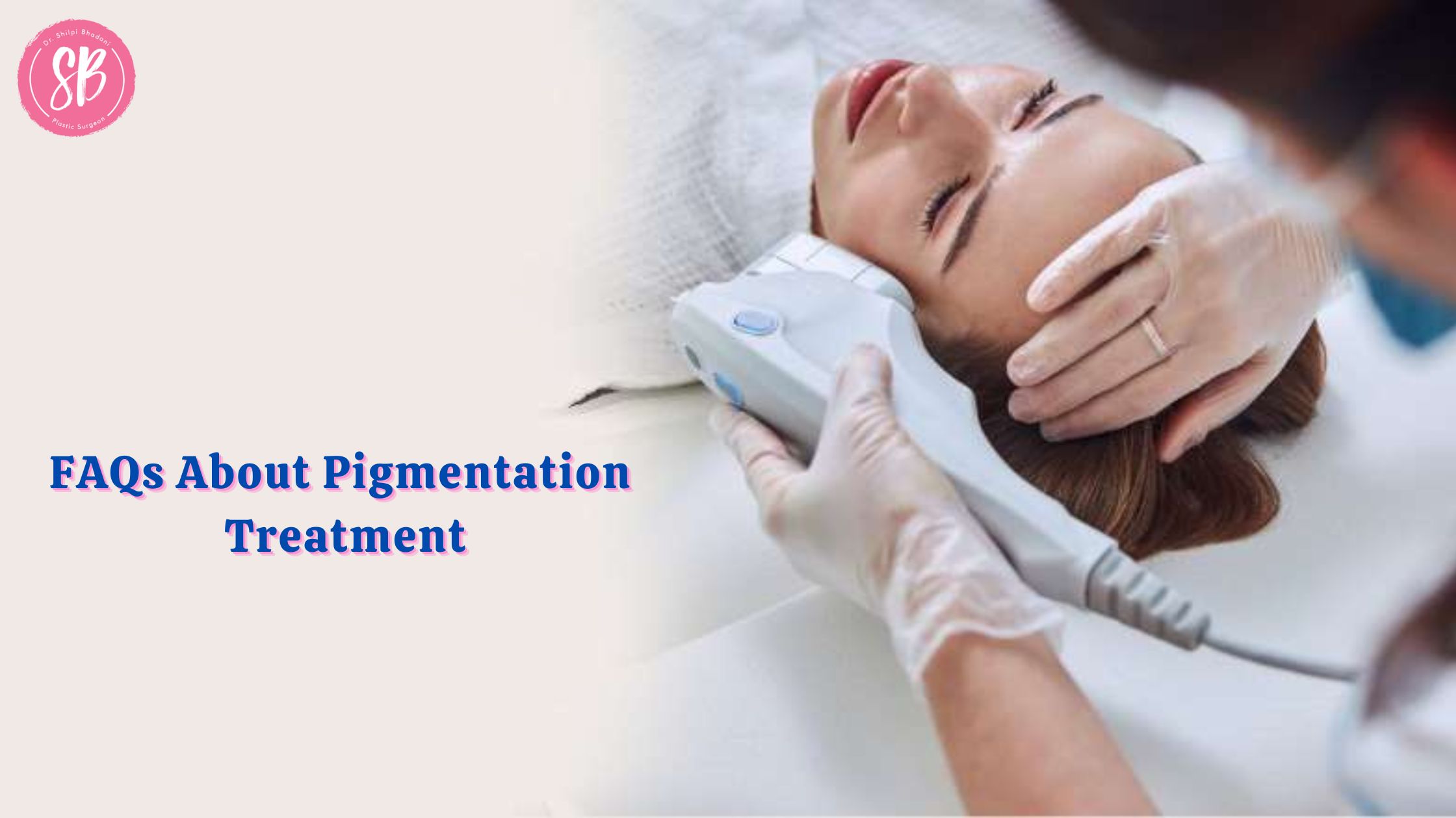 FAQs About Pigmentation Treatment
