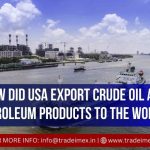 HOW DID USA EXPORT CRUDE OIL AND PETROLEUM PRODUCTS TO THE WORLD
