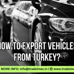 HOW TO EXPORT VEHICLES FROM TURKEY