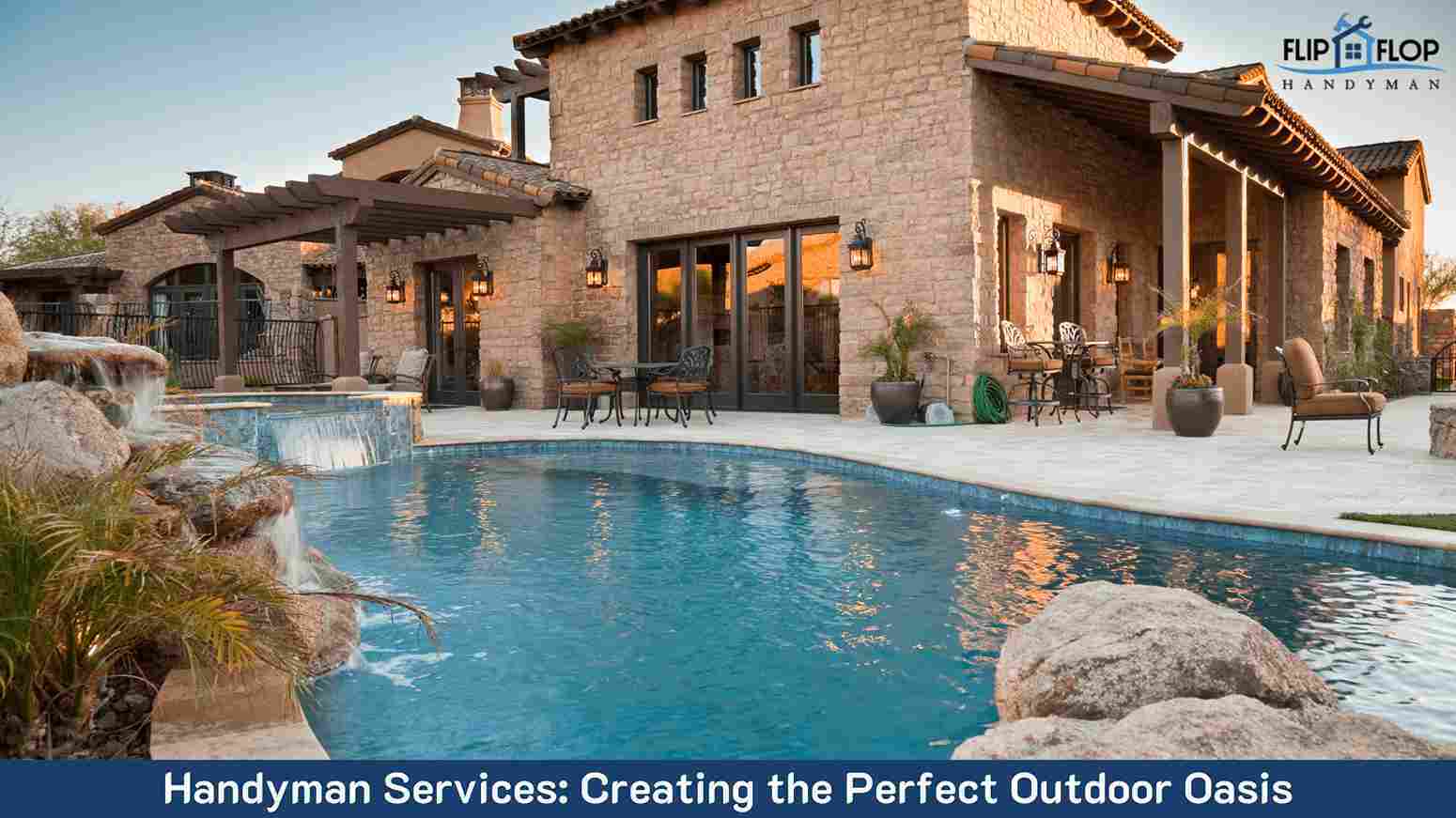Handyman Services Creating the Perfect Outdoor Oasis (1)_11zon