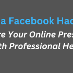 Hire a Facebook Hacker Secure Your Online Presence with Professional Help