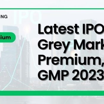 Latest-IPO-Grey-Market-Premium-IPO-GMP-2023