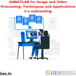 MATLAB for Image and Video Processing Techniques and Applications