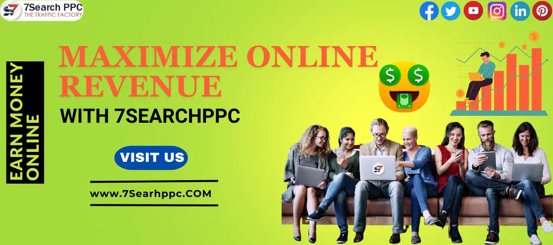 Maximize your revenue with 7Search PPC