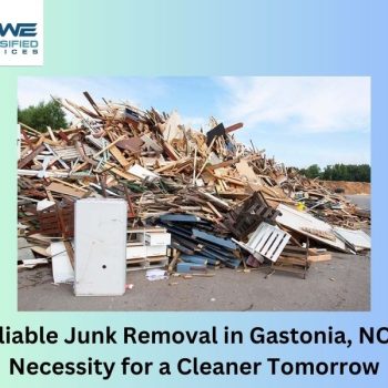 Reliable Junk Removal in Gastonia, NC_ A Necessity for a Cleaner Tomorrow