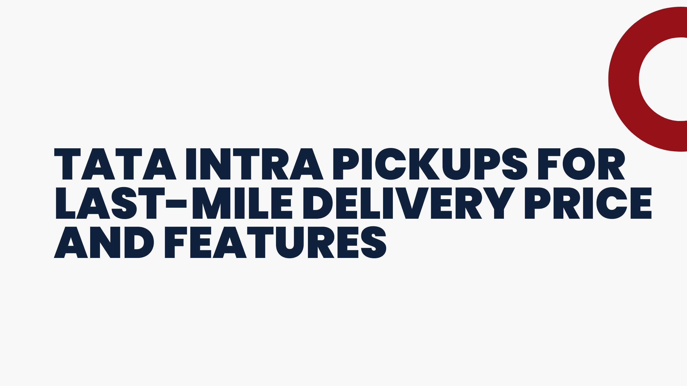 Tata Intra Pickups for Last-Mile Delivery Price and Features