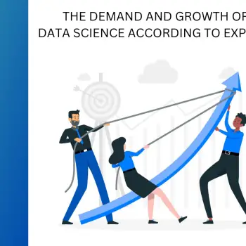 The demand and growth of Data Science according to experts