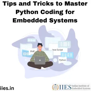 Tips and Tricks to Master Python Coding for Embedded Systems