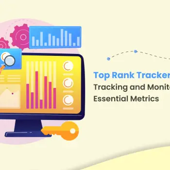 Top Rank Tracker for Keyword Tracking and Monitoring Essential Metrics