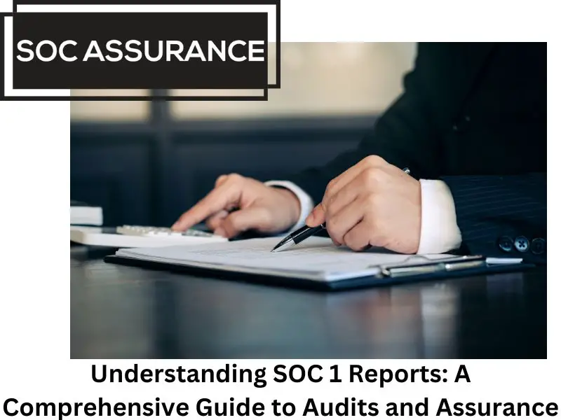 Understanding SOC 1 Reports_ A Comprehensive Guide to Audits and Assurance