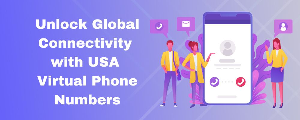 Unlock Global Connectivity with USA Virtual Phone Numbers (1)