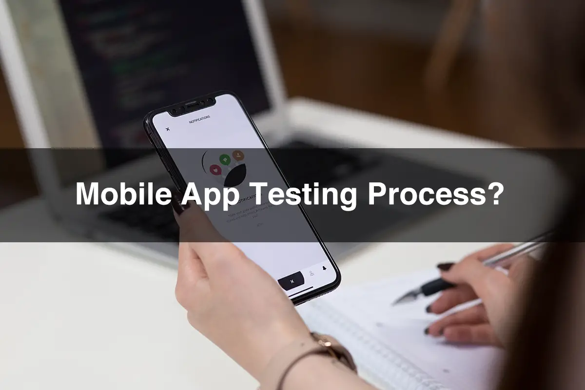 What-Are-the-Mobile-App-Testing-Process
