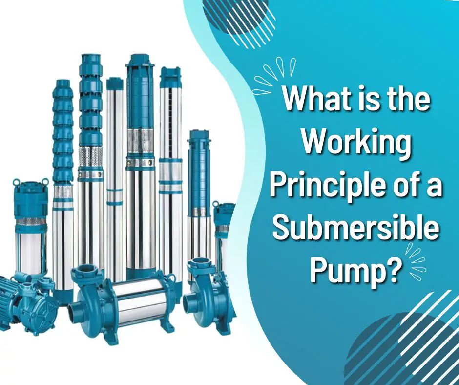 What is the Working Principle of a Submersible Pump