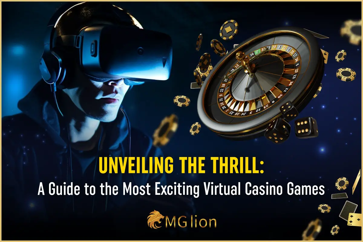 unveiling-the-thrill-a-guide-to-the-most-exciting-virtual-casino-games