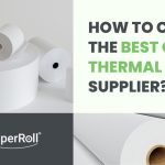 35 How to Choose the Best Quality Thermal Paper Supplier