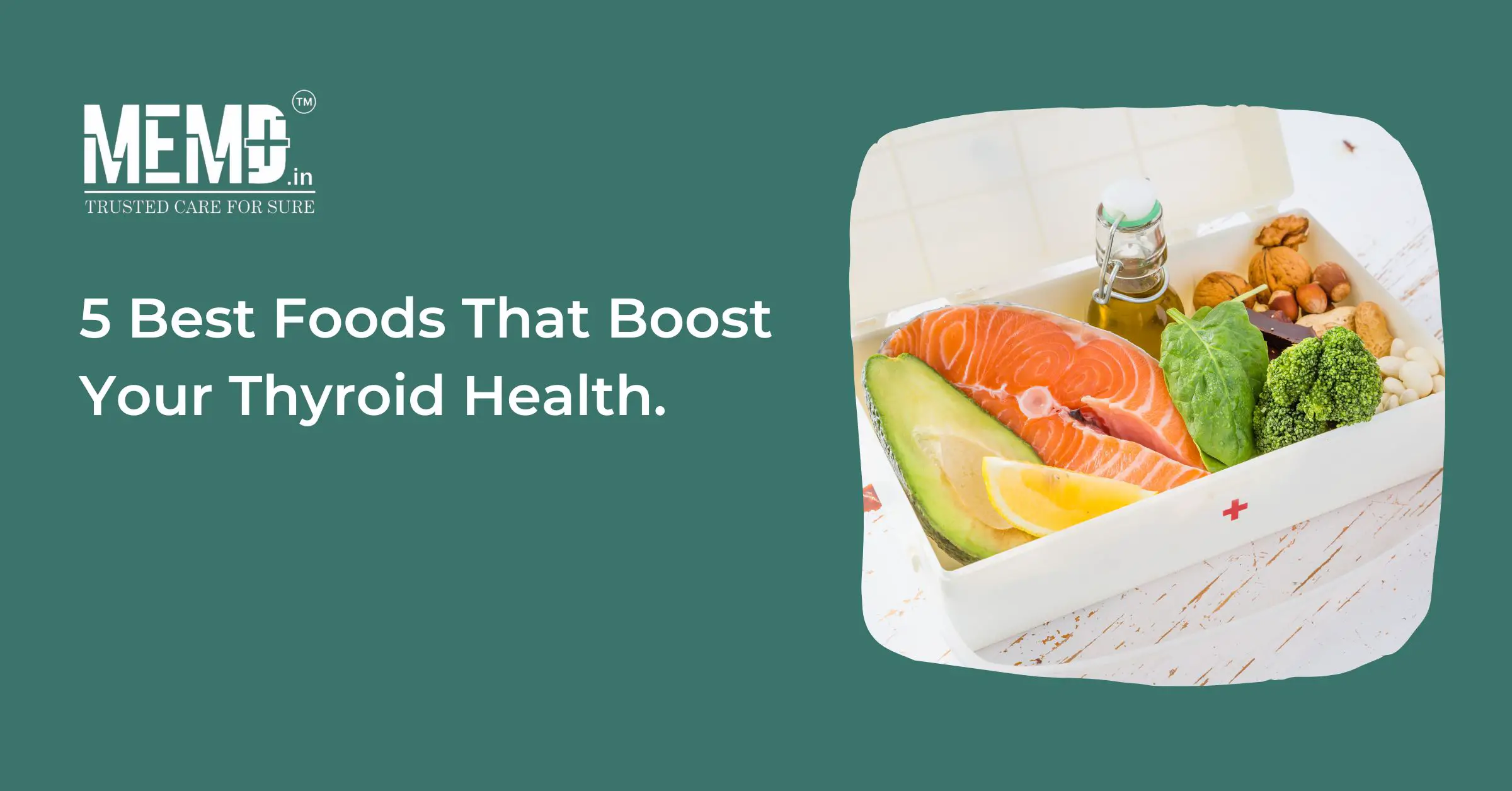 5 Best Foods That Boost Your Thyroid Health.