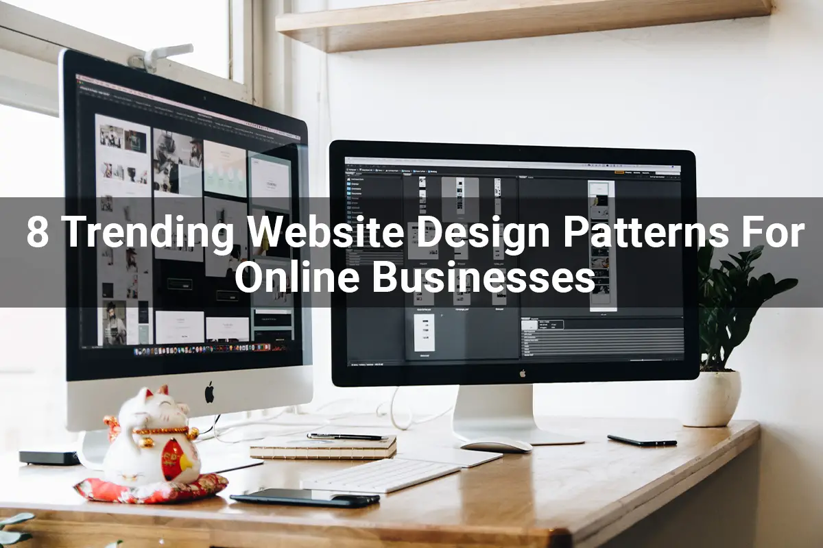 8-Trending-Website-Design-Patterns-For-Online-Businesses