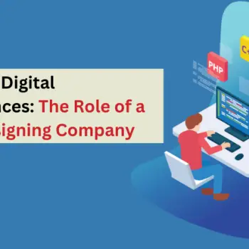 Crafting Digital Experiences: The Role of a Web Designing Company