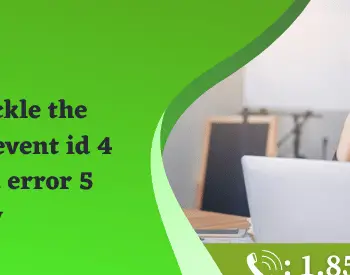A proper guide to troubleshoot QuickBooks event id 4 unexpected error 5