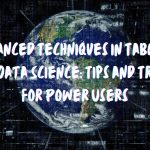 Advanced Techniques in Tableau for Data Science Tips and Tricks for Power Users