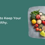 Best Tips to Keep Your Heart Healthy.
