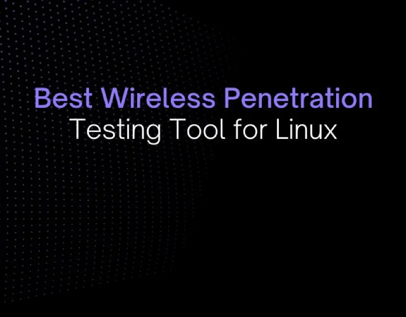 Best Wireless Penetration Testing Tool for Linux (1)