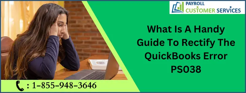 Common Causes And Solutions For QuickBooks Error PS038