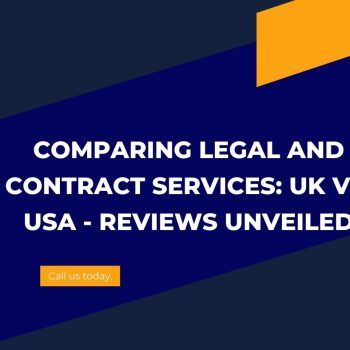 Comparing Legal and Contract Services UK vs. USA - Reviews Unveiled