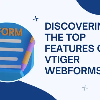 Discovering the Top Features of Vtiger Webforms