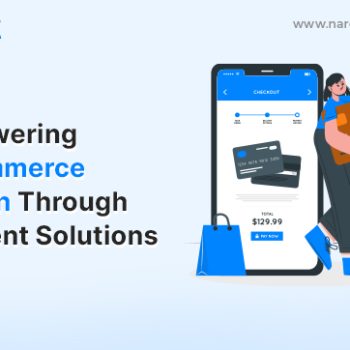 Empowering E-Commerce Growth through Payment Solutions