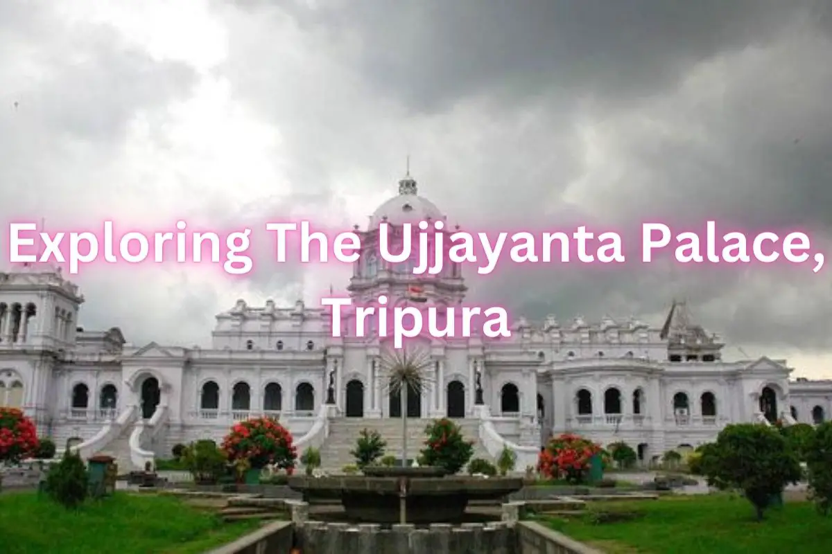 Exploring The Ujjayanta Palace, Tripura