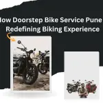 How Doorstep Bike Service Pune is Redefining Biking Experience