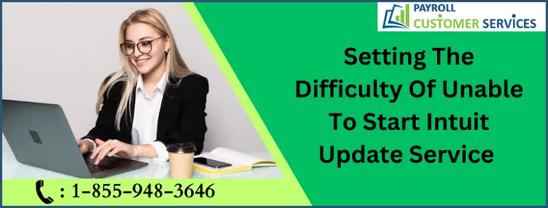 How To Fix Unable To Start Intuit Update Service Issue