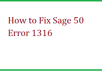 How to Fix Sage 50 Error 1316