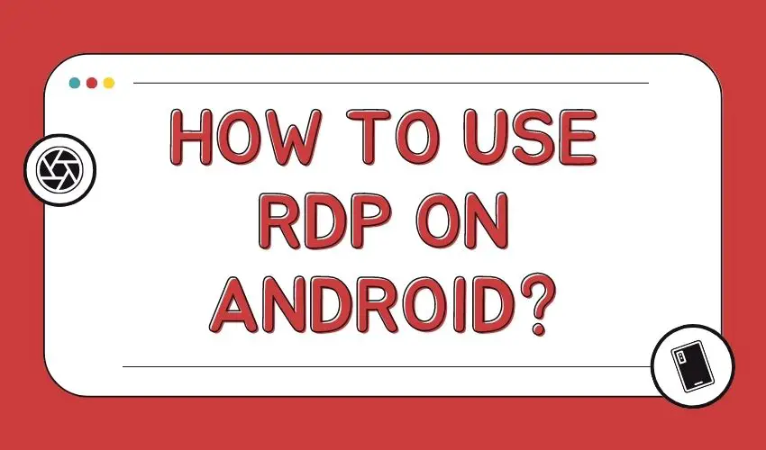 How-to-Use-RDP-on-Android