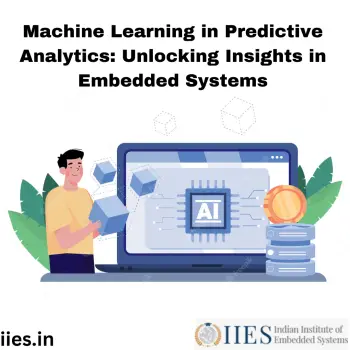 Machine Learning in Predictive Analytics Unlocking Insights in Embedded Systems