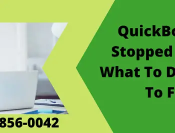 QuickBooks Has Stopped Working What To Do And How To Fix It
