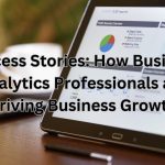 Success Stories How Business Analytics Professionals are Driving Business Growth