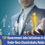 TDP Government Jobs Initiatives In Andhra Pradesh Under Nara Chandrababu Naidu Leadership