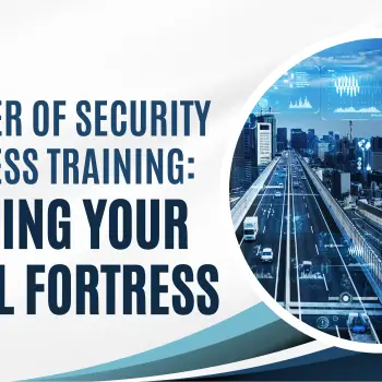 The Power of Security Awareness Training Shielding Your Digital Fortress