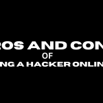 The Pros and Cons of Hiring a Hacker Online