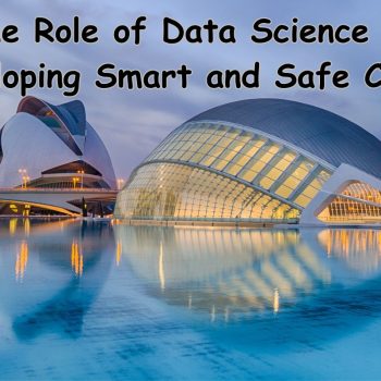 The Role of Data Science in Developing Smart and Safe Cities (1)
