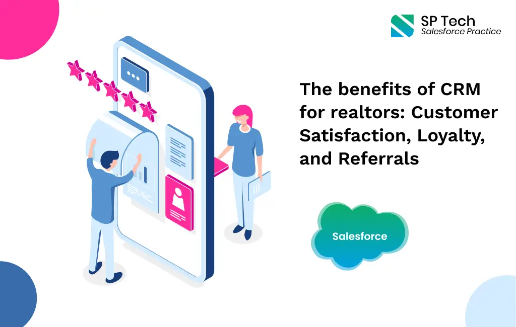 The benefits of CRM for realtors_ Customer Satisfaction, Loyalty, and Referrals