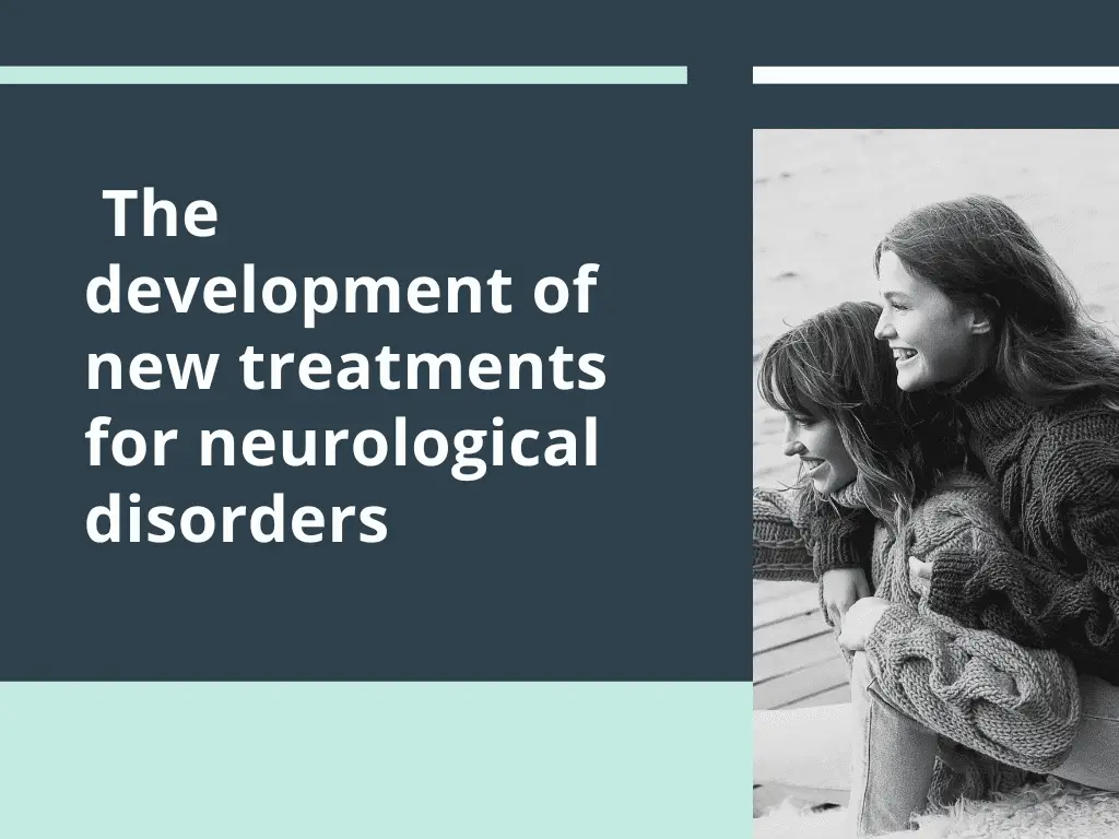 The development of new treatments for neurological disorders - WriteUpCafe.com