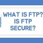 What-is-FTP-Is-FTP-secure