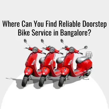 Where Can You Find Reliable Doorstep Bike Service in Bangalore