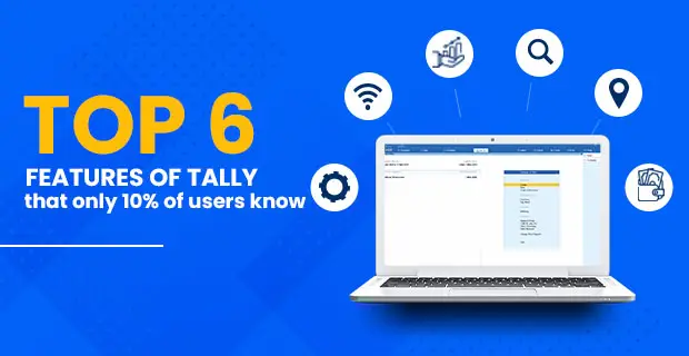 Top 6 Features of Tally that Only 10% Users Know